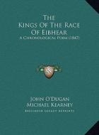 The Kings of the Race of Eibhear: A Chronological Poem (1847) di John O'Dugan edito da Kessinger Publishing