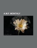 A.M.F. Monthly Volume 31-33 di Anonymous edito da Rarebooksclub.com