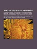 Ambasadorowie Polski W Rosji: Stanislaw di R. D. O. Wikipedia, Rod O. Wikipedia edito da Books LLC, Wiki Series
