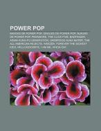 Power Pop: Bandas De Power Pop, Singles di Fonte Wikipedia edito da Books LLC, Wiki Series