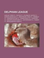 Delphian League: Harlow Town F.c., Histo di Source Wikipedia edito da Books LLC, Wiki Series