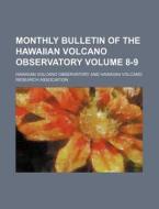 Monthly Bulletin of the Hawaiian Volcano Observatory Volume 8-9 di Hawaiian Volcano Observatory edito da Rarebooksclub.com