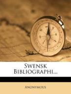 Swensk Bibliographi... di Anonymous edito da Nabu Press