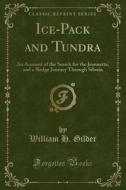 Ice-pack And Tundra di William H Gilder edito da Forgotten Books