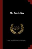 The Taoteh King di Laozi Laozi, Thomas William Kingsmill edito da CHIZINE PUBN