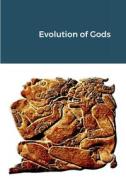 Evolution of Gods di Hassan Rasheed edito da Lulu.com