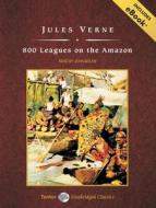 800 Leagues on the Amazon di Jules Verne edito da Tantor Audio