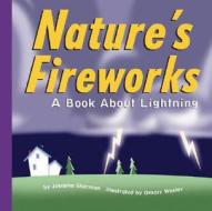 Nature's Fireworks: A Book about Lightning di Josepha Sherman edito da Picture Window Books