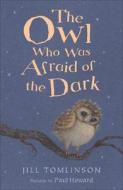 The Owl Who Was Afraid Of The Dark di Jill Tomlinson edito da Egmont Uk Ltd