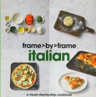 Italian a Visual Step-By-Step Cookbook di Parragon edito da LOVE FOOD