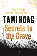 Secrets to the Grave di Tami Hoag edito da Orion Publishing Co