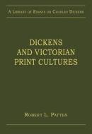 Dickens And Victorian Print Cultures edito da Taylor & Francis Ltd