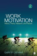 Work Motivation di Gary P. Latham edito da SAGE Publications, Inc