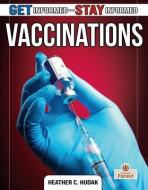 Vaccinations di Heather C. Hudak edito da CRABTREE PUB