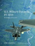 U.S. Military Forces in FY 2019 di Mark F. Cancian edito da Centre for Strategic & International Studies,U.S.