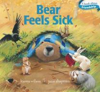 Bear Feels Sick di Karma Wilson edito da Little Simon