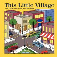 This Little Village di Joseph D. Blake edito da AuthorHouse
