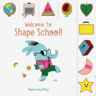 Welcome To Shape School! edito da Chronicle Books