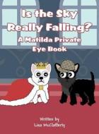 Is the Sky Really Falling?: A Matilda Private Eye Book di Lisa McClafferty edito da America Star Books