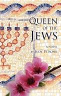 Queen of the Jews di Judy Petsonk edito da Createspace