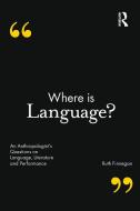 Where is Language? di Ruth (Open University Finnegan edito da Bloomsbury Publishing PLC