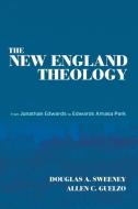 The New England Theology di Douglas A. Sweeney, Allen C. Guelzo edito da Wipf and Stock