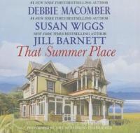 That Summer Place: Old Things; Private Paradise; Island Time di Debbie Macomber, Susan Wiggs, Jill Barnett edito da Harlequin Audio