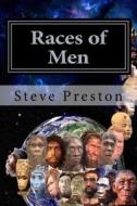 Races of Men: Changes of the Human Race di Steve Preston edito da Createspace
