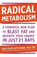 Radical Metabolism di Ann Louise Gittleman edito da Hodder & Stoughton