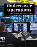 Undercover Operations: Investigating Crimes from the Inside di Edna McPhee edito da LUCENT BOOKS K 12