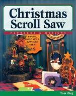 Christmas Scroll Saw Patterns: Patterns & Designs di Tom Zieg, Thomas L. Zieg edito da Fox Chapel Publishing