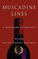 Muscadine Lines, a Southern Anthology edito da LIGHTNING SOURCE INC