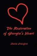 The Restoration Of Georgia\'s Heart di Darla Crawford edito da America Star Books