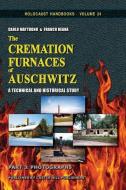 The Cremation Furnaces Of Auschwitz, Part 3 di Carlo Mattogno edito da Castle Hill Services