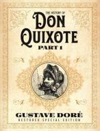 The History of Don Quixote Part 1: Gustave Doré Restored Special Edition di Miguel de Cervantes edito da ASME