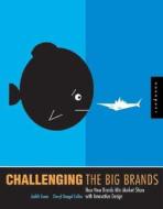 Challenging The Big Brands di Judith Evans, Cheryl Dangel Cullen edito da Rockport Publishers Inc.