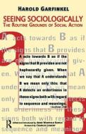 Seeing Sociologically di Harold Garfinkel edito da Routledge