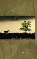 Whiskey and Oak Leaves di Jaime Clevenger edito da BELLA BOOKS