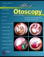 Atlas of Otoscopy di Joseph B. Touma edito da PLURAL PUBLISHING