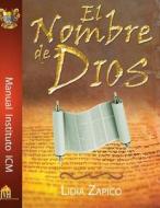 El Nombre de Dios Manual di Lidia Zapico, Dr Lidia Zapico edito da J.V.H. Ministries/Publications