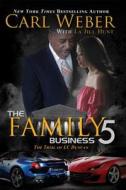 The Family Business 5: A Family Business Novel di Carl Weber, La Jill Hunt edito da URBAN BOOKS