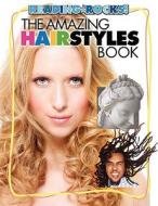 The Amazing Hairstyles Book di Mari Martin edito da Child's World