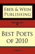 Best Poets of 2010: Volume 3 edito da Eber & Wein Publishing