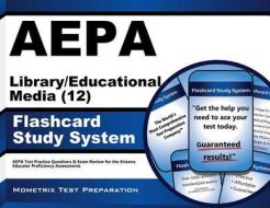 Aepa Library/Educational Media (12) Flashcard Study System: Aepa Test Practice Questions & Exam Review for the Arizona Educator Proficiency Assessment di Aepa Exam Secrets Test Prep Team edito da Mometrix Media LLC