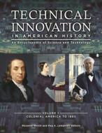 Technical Innovation in American History [3 Volumes]: An Encyclopedia of Science and Technology di Tiffany K. Wayne edito da PAPERBACKSHOP UK IMPORT