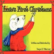 Izzie's First Christmas di Tanya E. Villarreal edito da America Star Books