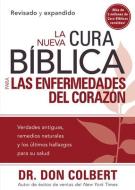 La Nueva Cura Biblica Para las Enfermedades del Corazon = The New Bible Cure for Heart Disease di Don Colbert edito da CASA CREACION
