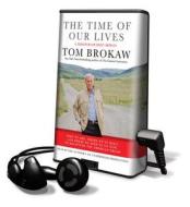 The Time of Our Lives: A Conversation about America di Tom Brokaw edito da Findaway World