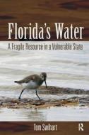 Florida's Water di Tom (Formerly at the Department of Environmental Protection Swihart edito da Taylor & Francis Inc