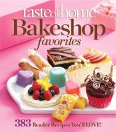 Taste of Home Bake Shop Favorites: 383 Reader Recipes You'll Love! di Taste of Home edito da READERS DIGEST